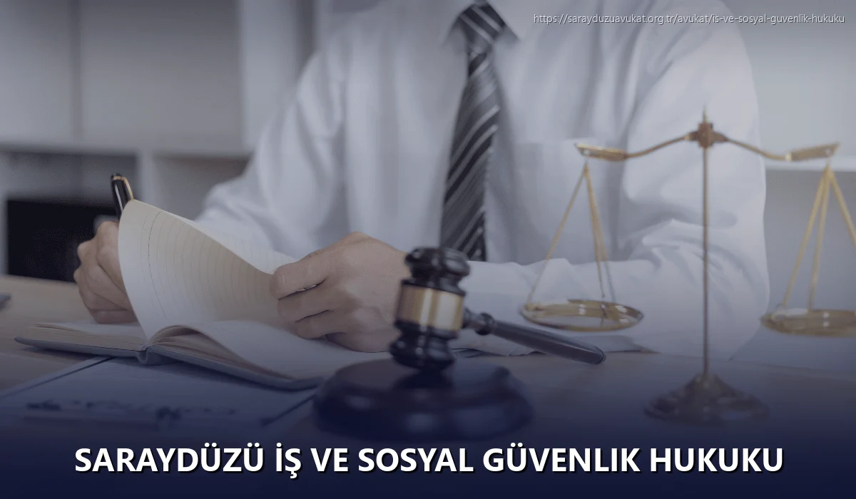 Saraydüzü İş ve Sosyal Güvenlik Hukuku
