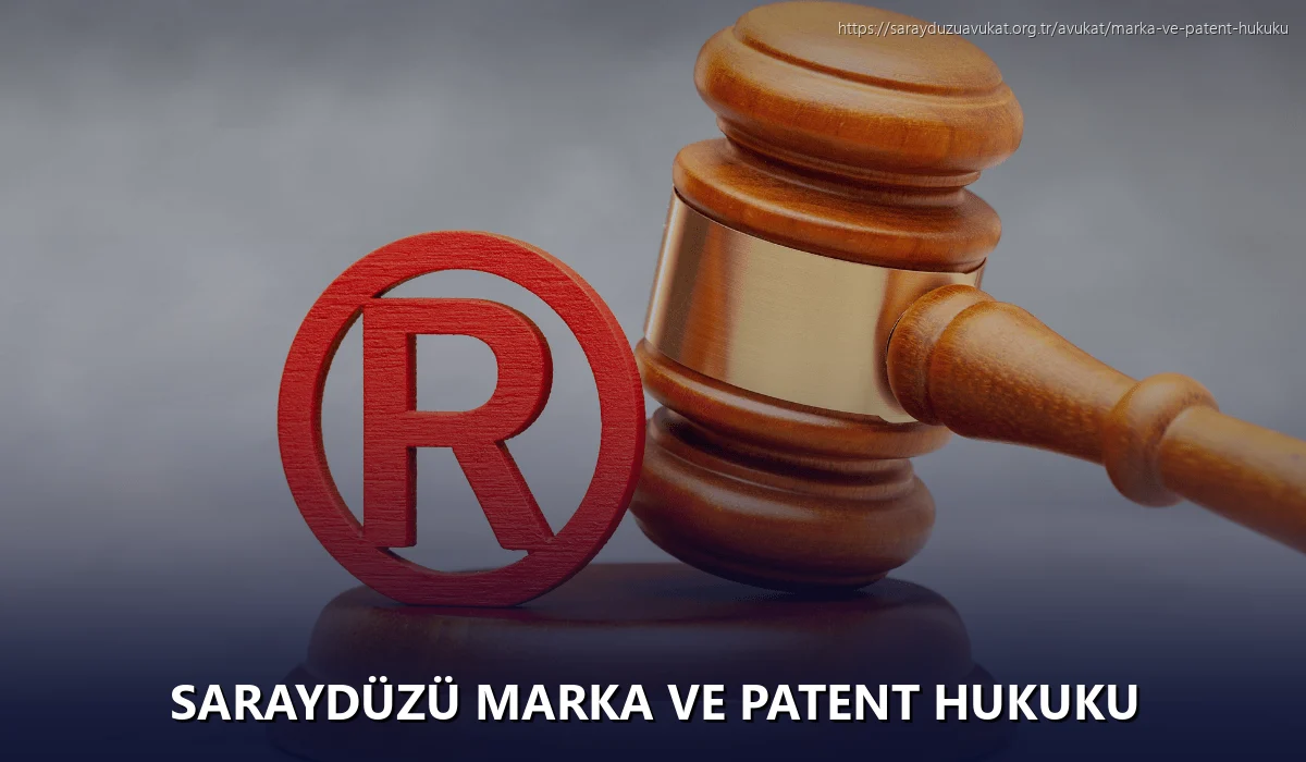 Saraydüzü Marka ve Patent Hukuku